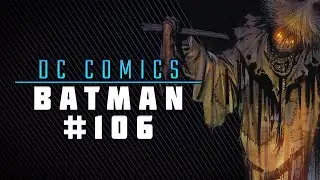 The Unsanity Collective | Обзор Batman #106 и история