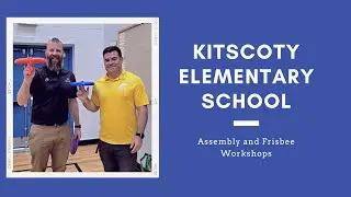 Assembly and Frisbee Workshops at Kitscoty Elementary School