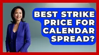 Best Strike Price For Calendar Spread? - Stock and Options Playbook