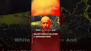 Miller&rsquo;s Uncle Calls Him a &lsquo;Depraved Fiend&rsquo; #politics