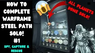 How to complete SPY, CAPTURE and RESCUE on STEEL PATH! | Warframe Solo Steel Path