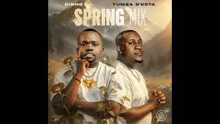 SPRING MIX 2K25 Mixed By Tumza D'Kota and Dinho