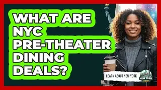 What Are NYC Pre-Theater Dining Deals?