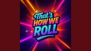 That's how we roll