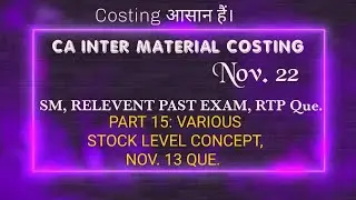 CA INTER MATERIAL COSTING NOV. 22 question PART 15, Reorder,minimum,maximum,Average, danger level...