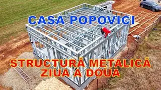 STRUCTURA METALICA, ZIUA A DOUA