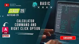 CLASS - 29 CALCULATOR COMMAND AND RIGHT CLICK OPTION || 3D with SHAHIL SHARMA #autocad #2d