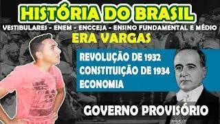 História do Brasil - Era Vargas (1930-1945) - Aula 1 - Governo Provisório (1930-1934)
