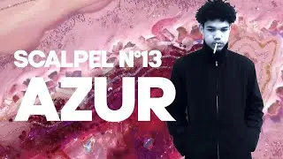 AZUR, MERVEILLEUX ET DIABOLIQUE (SCALPEL #13)