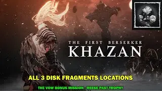 Khazan walkthrough - All 3 disk fragment locations & the vow quest - Reese story & Reese past trophy