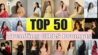 New Gemini Ai prompts Girls | Top 50 Prompts for girl | New Gemini Ai Photo