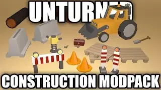 Unturned Modday: Construction Asset Pack!