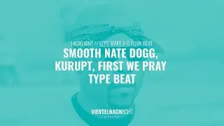 Let's make a G-Funk Beat // Smooth Nate Dogg, Kurupt, First We Pray Type Beat