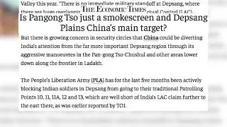 THE ECONOMIC TIMES | Is Pangong Tso just a smokescreen and Depsang Plains China&rsquo;s main target?