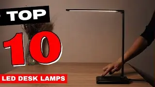 Best LED Desk Lamps 2025 [Find Which Desk Lamp is Right for YOU?]