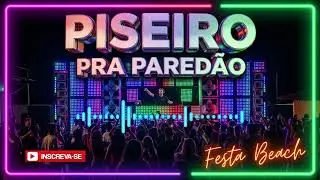 PISEIRO PRA PAREDÃO | FORRÓ PISEIRO |  PÔR DO SOL
