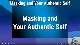 Masking and Your Authentic Autistic Self