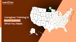 Caregiver Training Requirements in North Dakota | Stay Compliant with Learn2Care