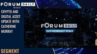 Crypto and Digital Asset Update with Catherine Murray