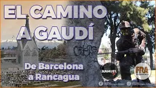 FRA T03E02 - EL CAMINO A GAUDÍ - De Barcelona a Rancagua
