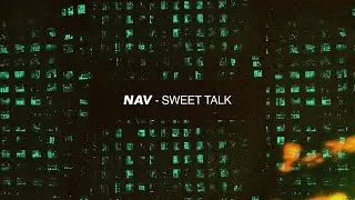NAV - Sweet Talk (ft. Don Toliver)