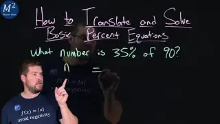 How to Translate and Solve Basic Percent Equations | What number is 35% of 90? | Part 1 of 6
