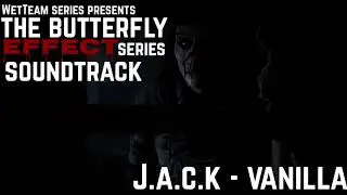 1. J.A.C.K - Vanilla (WetTeam Savage's The Butterfly Effect Series Soundtrack)