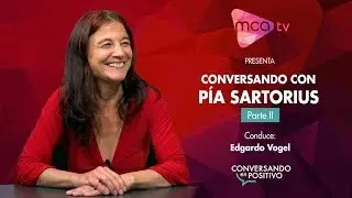 [MCA TV] Pía Sartorius - Parte 2 - Conversando en Positivo