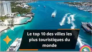 Top 10 des villes touristiques du monde l Classement des villes les plus visit&eacute;es #Tourisme