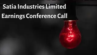 Satia Industries Limited Earnings Concall for Q1FY22
