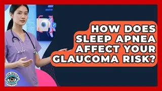 How Does Sleep Apnea Affect Your Glaucoma Risk? - Eye Health Experts