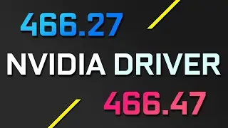 NVIDIA DRIVER | 466.27 vs 466.47