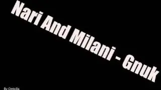 Nari And Milani - Gnuk
