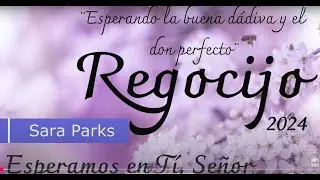 Esperando la buena d&aacute;diva y el don perfecto | Sara Parks | Regocijo 2024