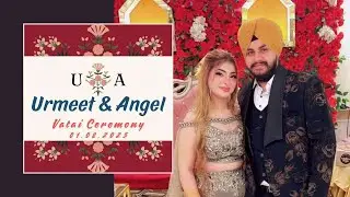 Urmeet & Angel watai Ceremony