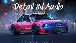 Detail Song | 8D mix | Deep Chambal | Panjabi | Slowed Heaven