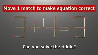 Match puzzle - move 1 match to make equation correct | Riddles with matchstick 3+4=9