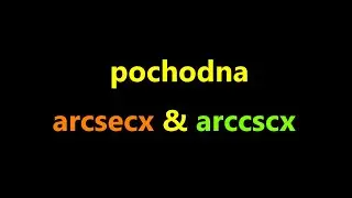 Pochodna arcsecx i arccscx