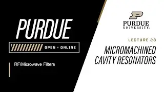 RF/Microwave Filters | Lecture 23 - Micromachined Cavity Resonators