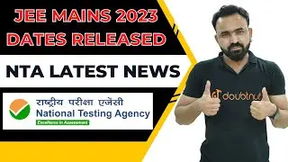 NTA Latest News 🔥| JEE Mains 2023 January Date Released✅ BIG UPDATE 💯| JEE Main 2023 Exam Date