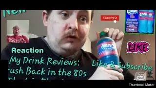 Reaction to My Drink Reviews: Crush Back to the 80s Electric Blue Razz