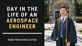 Day in the Life of an Aerospace Engineer | Work From Home Edition