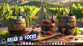 Vineyard Vibes 🍇🍷 | Relaxing Lofi Beats for Focus & Relaxation