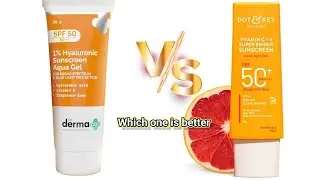 Derma co vs Dot and key sunscreen