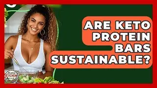Are Keto Protein Bars Sustainable? - Keto Kitchen HQ