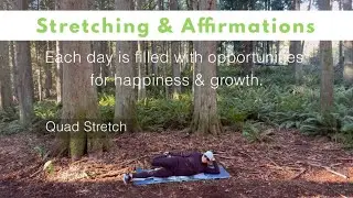 10 Minute Lower Body Stretch with Positive Quotes and Affirmations 
