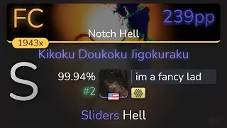 im a fancy lad | Halozy - Kikoku Doukoku Jigokuraku [Notch Hell] +HD 99.94% {#2  FC} - osu!