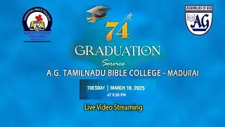 A.G.Tamilnadu Bible College-Madurai 74th Graduation Service Live Video Streaming