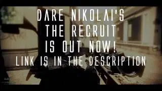 Dare Nikolai | The Recruit Promo