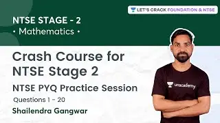 Crash Course NTSE Stage 2: NTSE PYQ Practice Session | Q 1 - 20 | Mathematics | Shailendra Gangwar